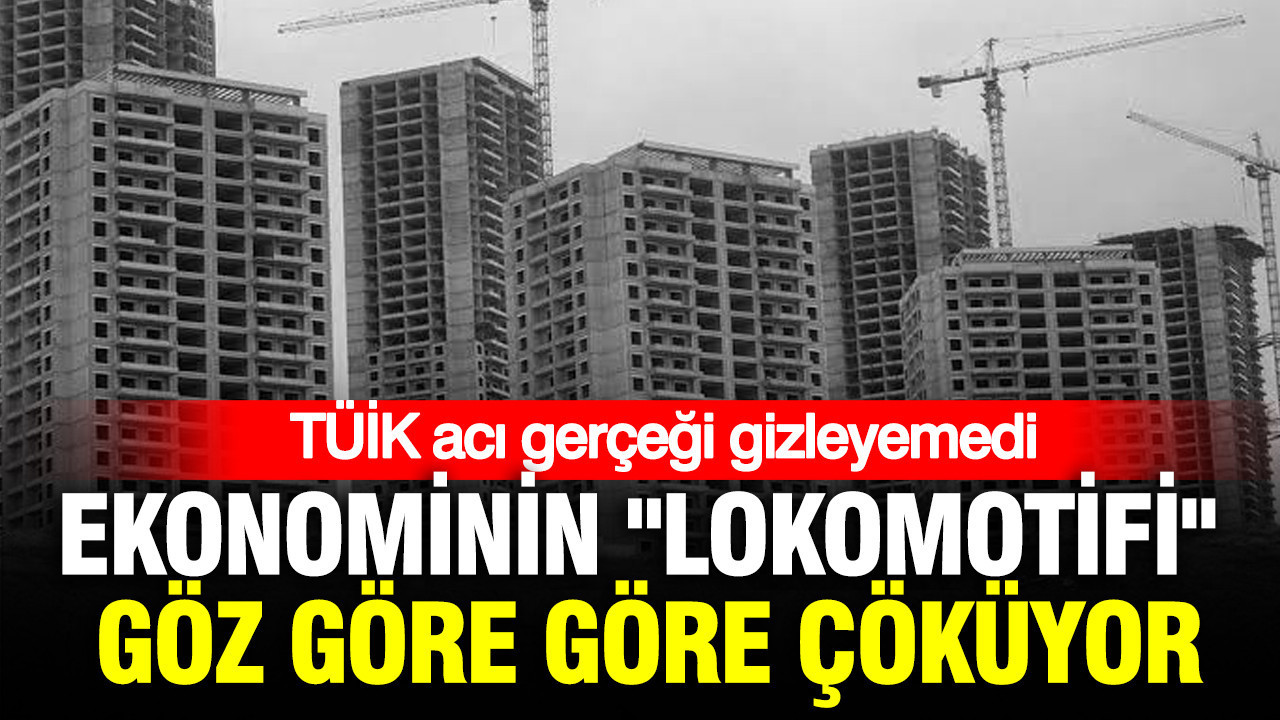 TÜİK acı gerçeği gizleyemedi: Ekonominin “Lokomotifi” göz göre göre çöküyor