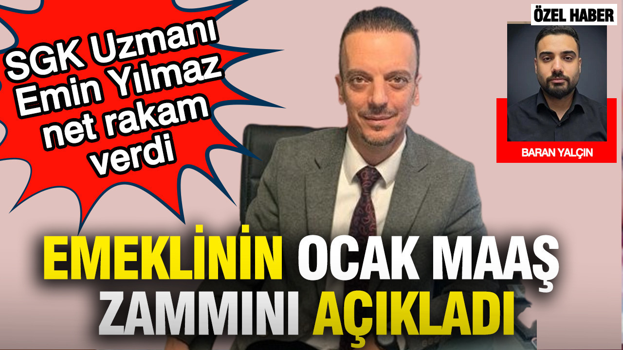 Emeklinin ocak maaş zammını açıkladı: SGK Uzmanı Emin Yılmaz net rakam verdi